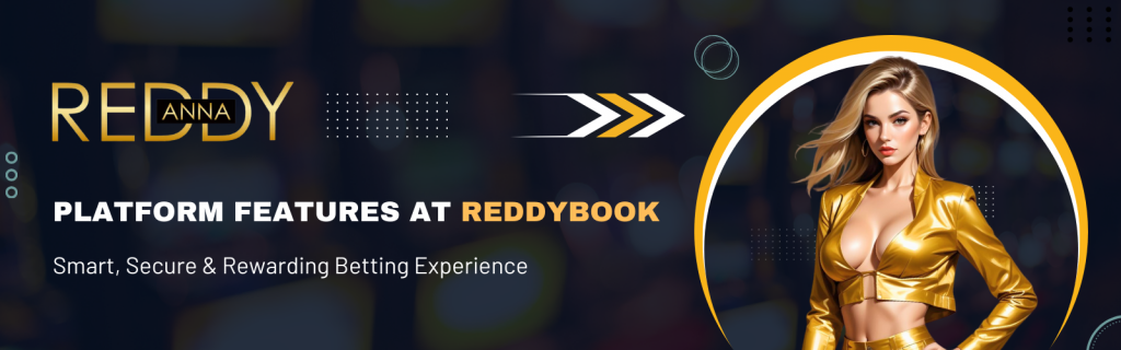 ReddyBook Platform Features – Smart, Secure & Rewarding