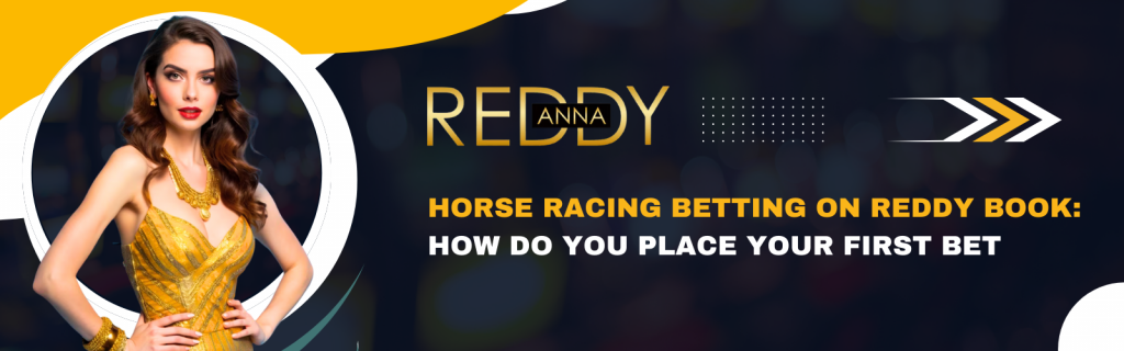 Horse Racing Betting on ReddyBook: Place Your First Bet