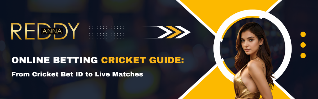 Online Betting Cricket Guide: From Bet ID to Live Matches