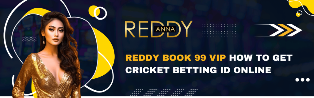 Reddy Book 99 VIP: Get Cricket Betting ID Online