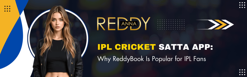 IPL Cricket Satta App: Why ReddyBook Is Popular for IPL Fans