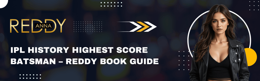 IPL History Highest Score Batsman – Reddy Book Guide