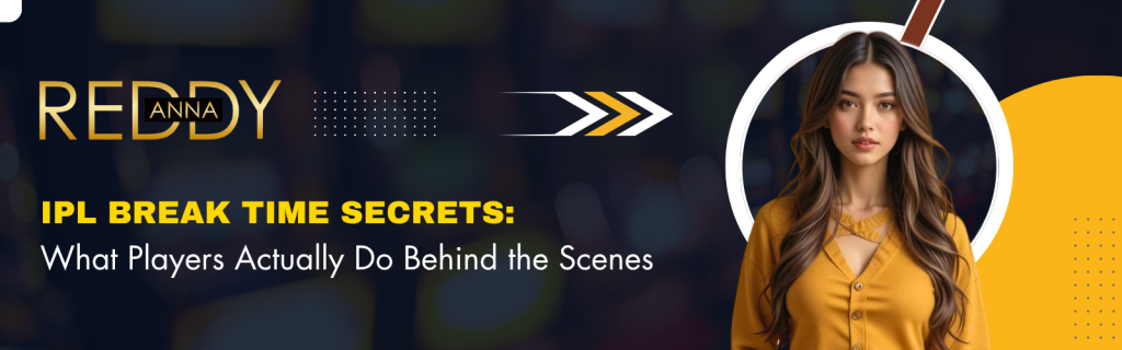IPL Break Time Secrets: What Happens During Breaks